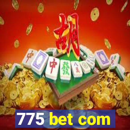 775 bet com